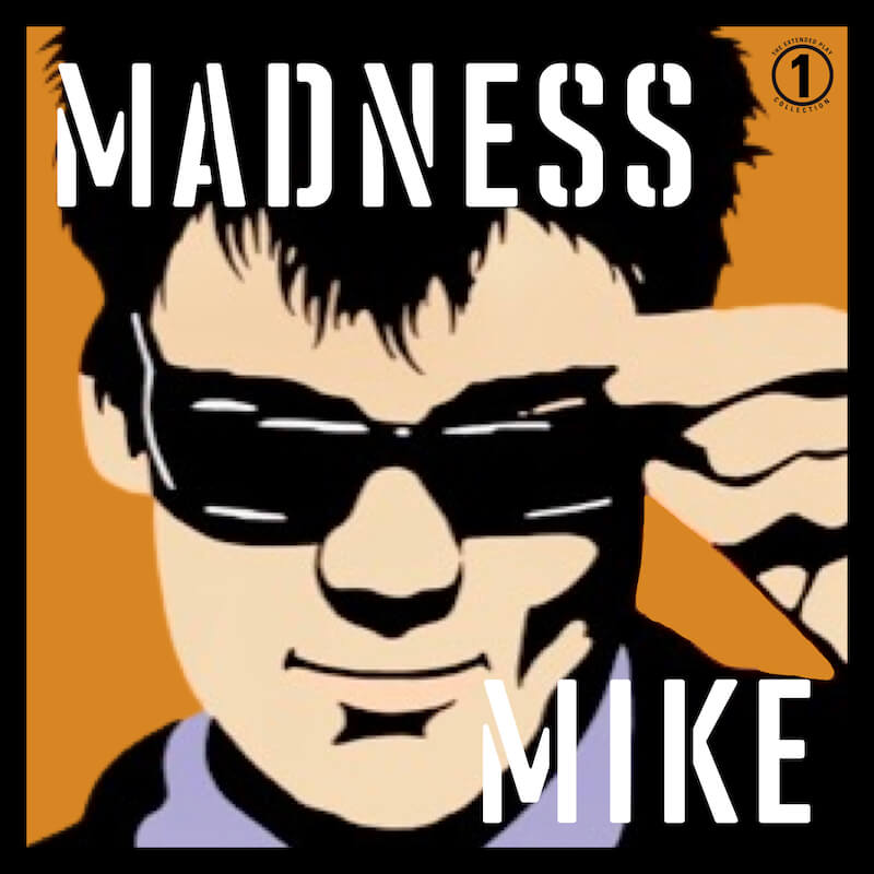 Madness, By Mike