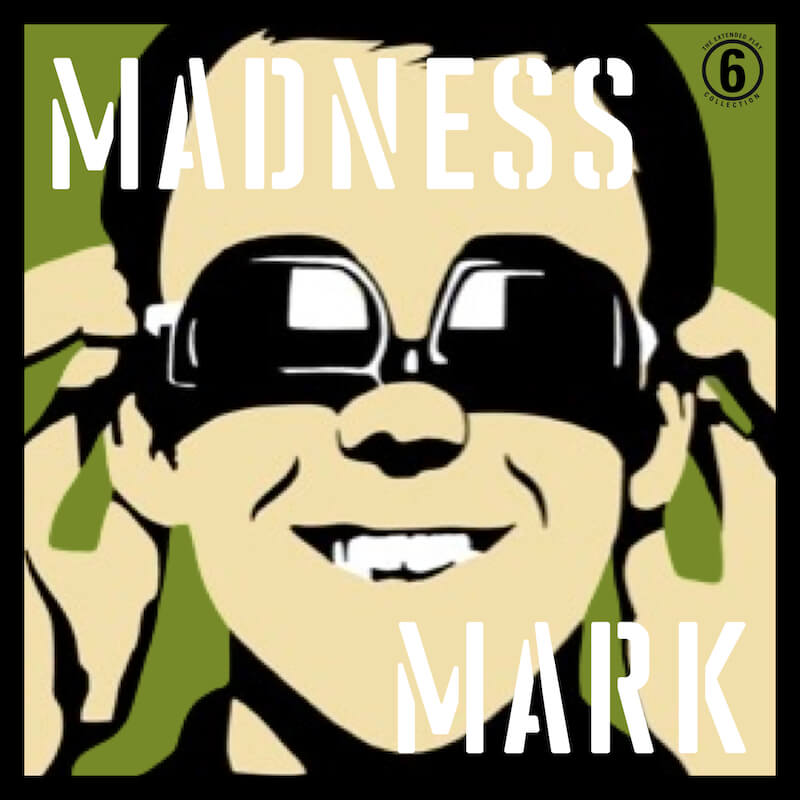 Madness, By Mark